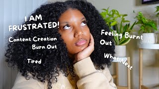 I AM FRUSTRATED | CONTENT CREATION BURN OUT