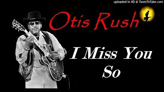 Otis Rush - I Miss You So (Kostas A~171)