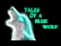 Tales of a blue wolf  opening