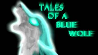 Tales of a Blue Wolf - Opening