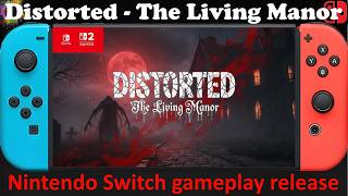 Distorted - The Living Manor [horror game] - Nintendo Switch / Switch 2 Compatible gameplay release