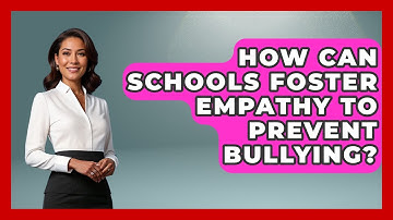How Can Schools Foster Empathy To Prevent Bullying? - High School Toolkit