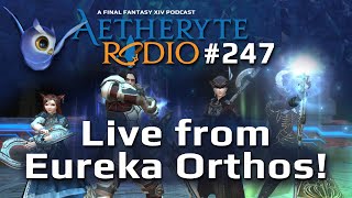 FFXIV Podcast Aetheryte Radio 247: Live from Eureka Orthos!