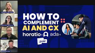 How to Complement AI and CX with ADA, Pair & Hire Horatio CX