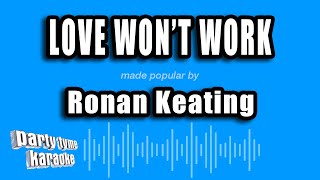 Ronan Keating - Love Won't Work (Karaoke Version)
