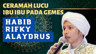 CERAMAH LUCU HABIB RIFKY ALAYDRUS INDAHNYA PERNIKAHAN
