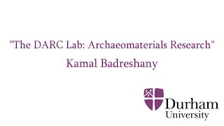 The DARC Lab: Archaeomaterials Research Kamal Badreshany