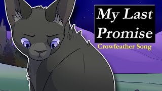 My Last Promise ♪ CROWFEATHER SONG (Warrior Cats)