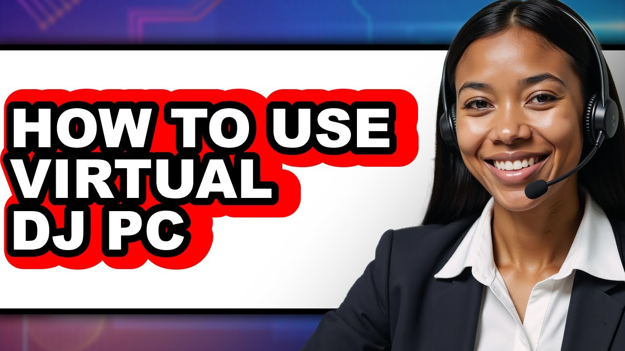 How to Use Virtual Dj Pc - Step by Step