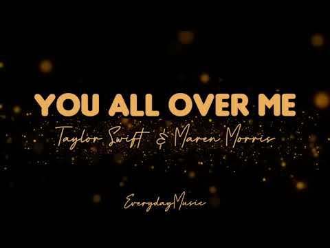 (Lyrics) You All Over Me | From The Vault - Taylor Swift feat. Maren Morris
