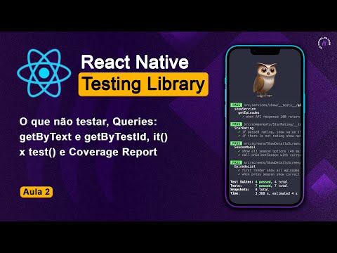 O Que Testar? getByText, getByTestId e Coverage Report - Curso React Native Testing Library (Aula 2)