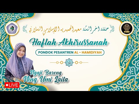 HAFLAH AKHIRUSSANAH PP. ALHAMIDIYAH | NGAJI BARENG BERSAMA NING UMI LAILA