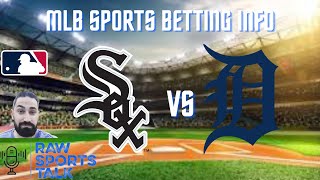 Chicago White Sox VS Detroit Tigers 9/1 FREE MLB Sports Betting Info & My Pick/Prediction