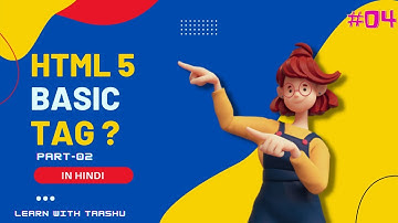 HTML Tutorial For Beginners in Hindi | Basic Tags Part- 02 | HTML Full Course In Hindi | Tutorial 04