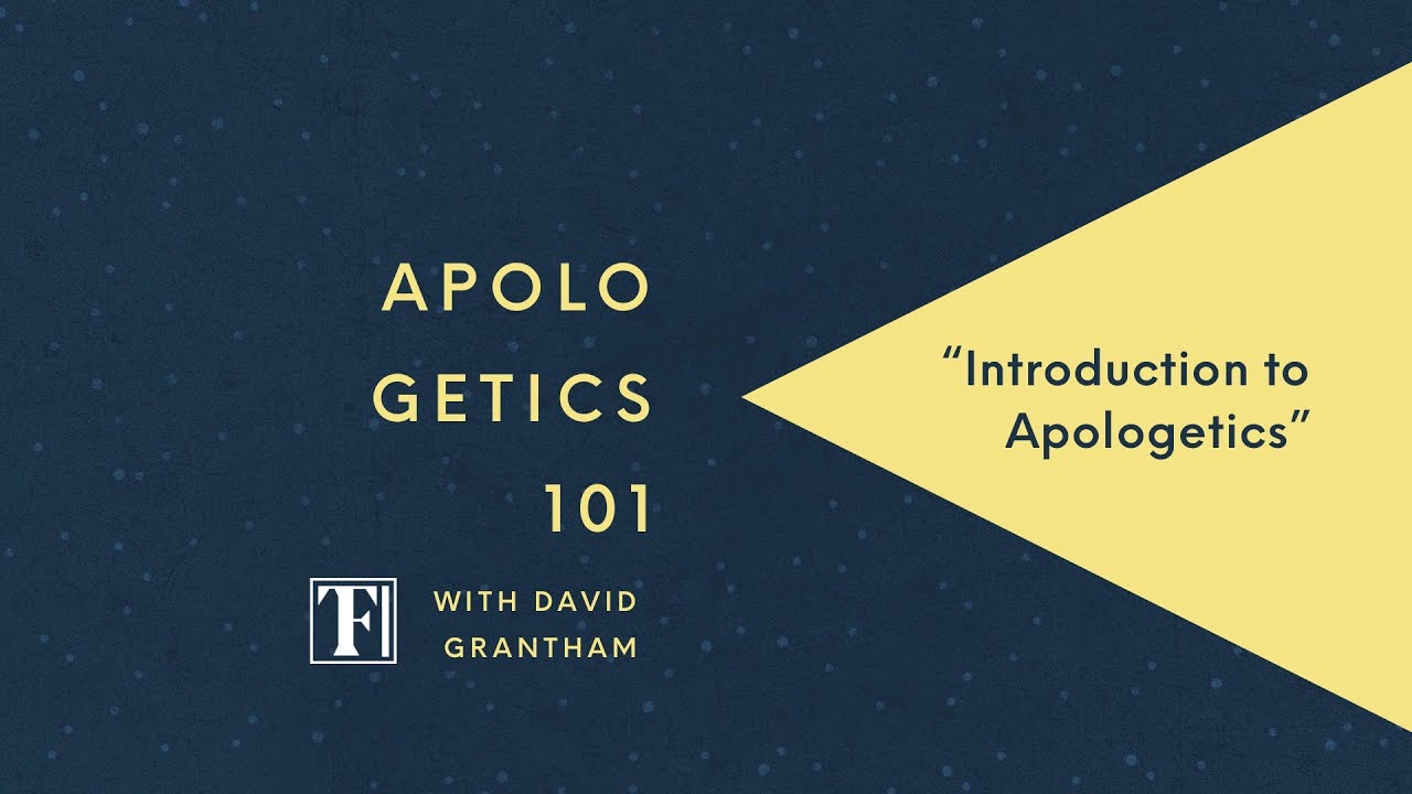 Apologetics 101 Episode 1 - Introduction to Apologetics