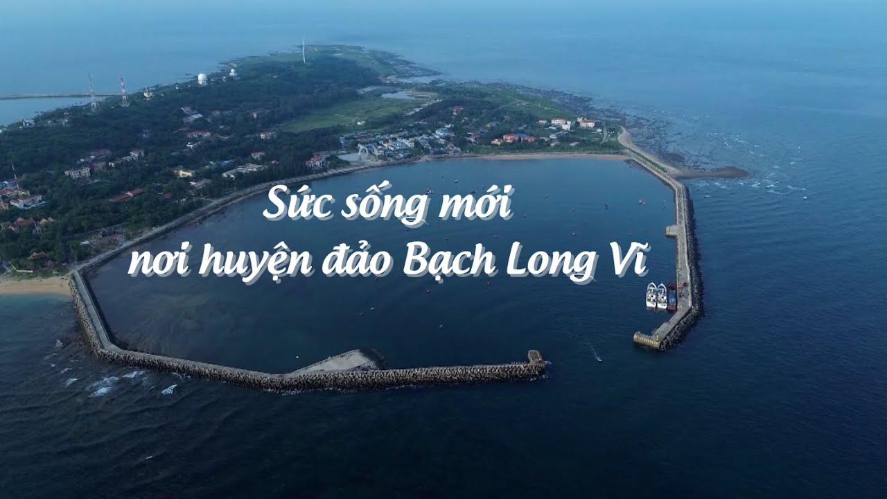 Sức sống mới nơi huyện đảo Bạch Long Vĩ | TỔ QUỐC TRONG TIM | VTV5