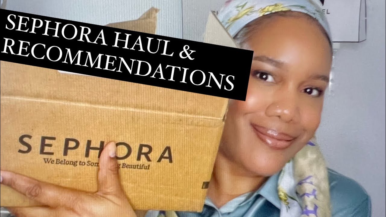 (PART 1) MY SEPHORA HAUL & RECOMMENDATIONS!!! ❤️❤️❤️