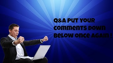 Q&A, put your comments down below once again !