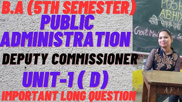 Public administration written notes (5th sem) || DEPUTY COMMISSIONER (unit-1 ) D #rightguidance #pu