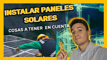 ¿Qué debo saber antes de instalar energía solar?