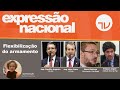 Expressão Nacional - Flexibilização do armamento - 22/02/2021