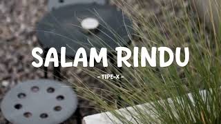 tipe-x - salam rindu - lirik saja