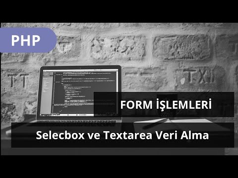 #PHP DERSLERİ - Form İŞLEMLERİ -  Selecbox ve Textarea'dan Gelen Verileri Alma