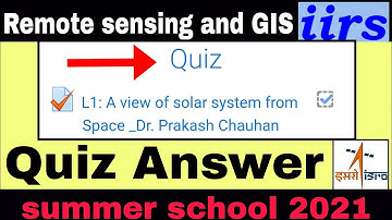 Quiz Answer | Remote sensing and GIS | ISRO | iirs // L-1