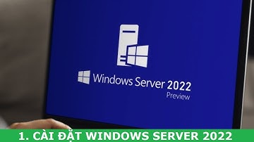 Hướng dẫn cài đặt Windows Server 2022