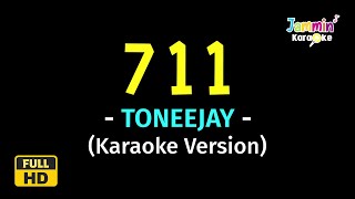 711 - TONEEJAY (Karaoke Version)