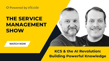 KCS & the AI Revolution: Building Powerful Knowledge