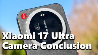 Xiaomi 17 Ultra Camera Conclusion Worthy Of The Leica Red Dot?