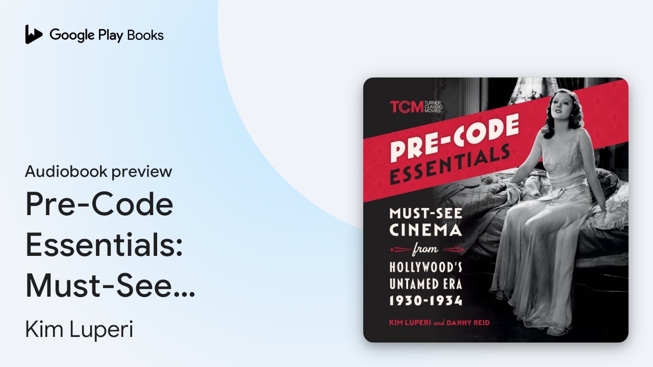 Pre-Code Essentials: Must-See Cinema from… by Kim Luperi · Audiobook ...