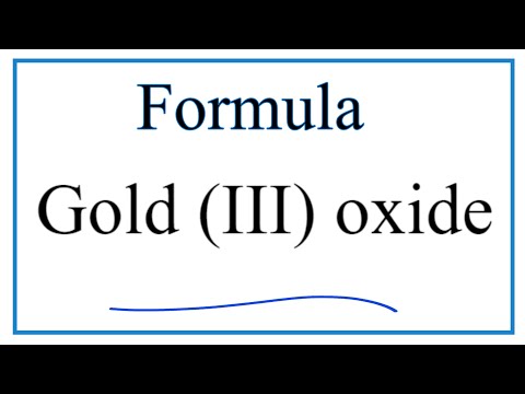 How to Write the Formula for Gold (III) oxide