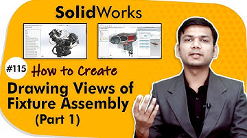 How to Create Drawing Views of Fixture Assembly (Part 1) - Generating Drawing Views in SolidWorks