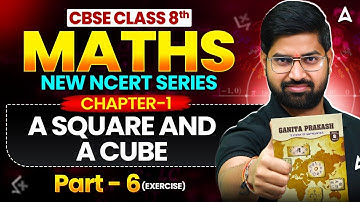 Class 8 Maths Chapter 1 New NCERT | A Square and A Cube | Part 6 by Anand Sir
