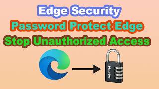 Microsoft Edge Browser Lock Tutorial | Password Protect Edge Easily screenshot 1