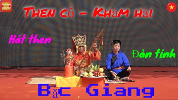 Khảm hải – Then cổ|| Hát then đàn tính dân tộc Tày Bắc Giang