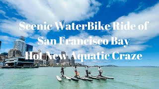 Water Bike Ride: San Francisco Bay