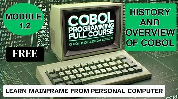 Module 1.2: History and Overview of COBOL | Cobol Programming Full Course