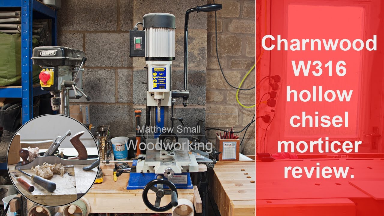 Charnwood W316 Hollow Chisel Morticer Review