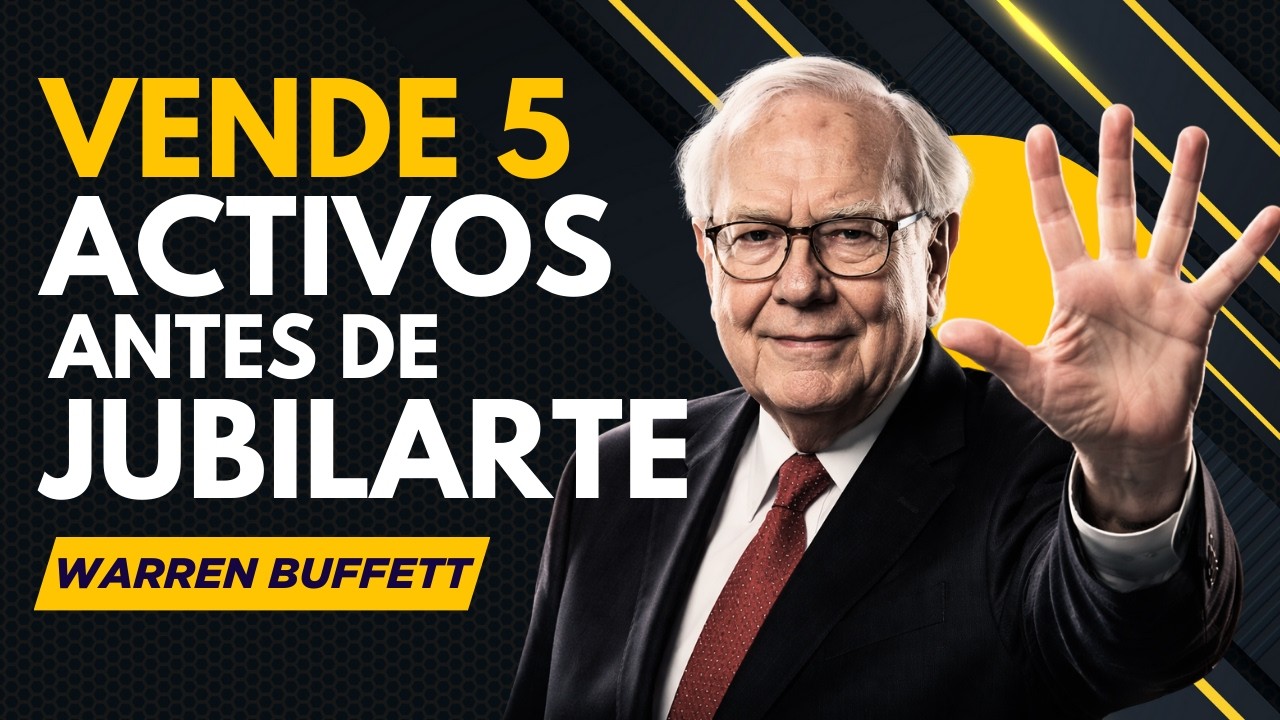 Warren Buffett: Vende Estas 5 Cosas Antes de Jubilarte | Lecciones Warren Buffett