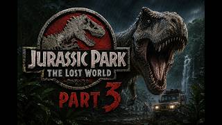 Continuing Our Adventure In Jurassic Park The Lost World (PART 3)