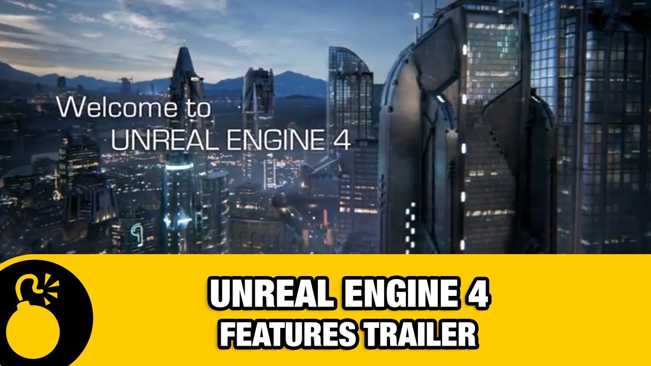 UNREAL ENGINE 4 | FEATURES TRAILER - YouTube