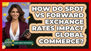How Do Spot Vs Forward Exchange Rates Impact Global Commerce? - Learn About Economics