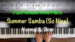 Video thumbnail of "”Summer Samba (So Nice)” Jazz Bossa Nova Piano / Normal & Slow"