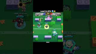 Loud Vs ETN 🥶👑 #brawlstars #esports