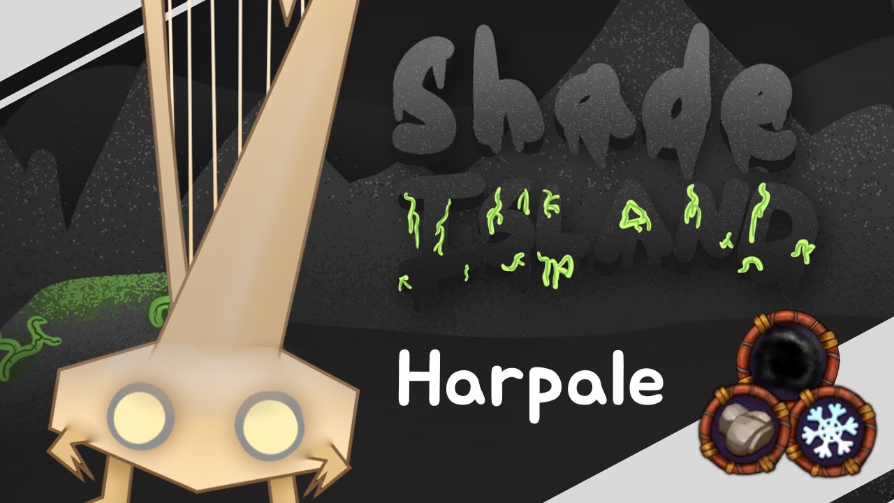 Harpale - Shade Island (My Singing Monsters)