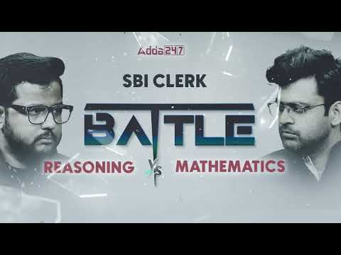 SBI Clerk 2024-25 | Reasoning VS Maths Battle?9 Feb At 7:00 PM