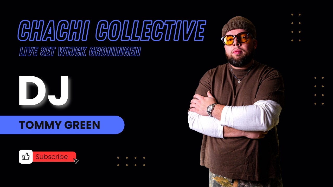 TOMMY - LIVE SET - CHACHI COLLECTIVE - WIJCK GRONINGEN